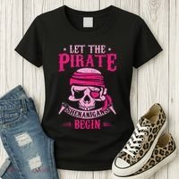 Captain Pirate Let The Pirate Shenanigans Begin Funny Women's T-Shirt thumb 3