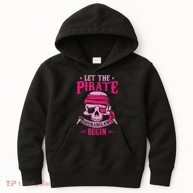 Captain Pirate Let The Pirate Shenanigans Begin Funny Kids Hoodie