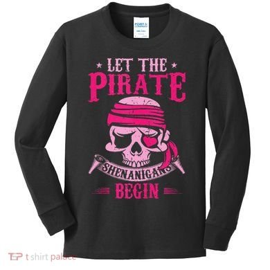 Captain Pirate Let The Pirate Shenanigans Begin Funny Kids Long Sleeve Shirt