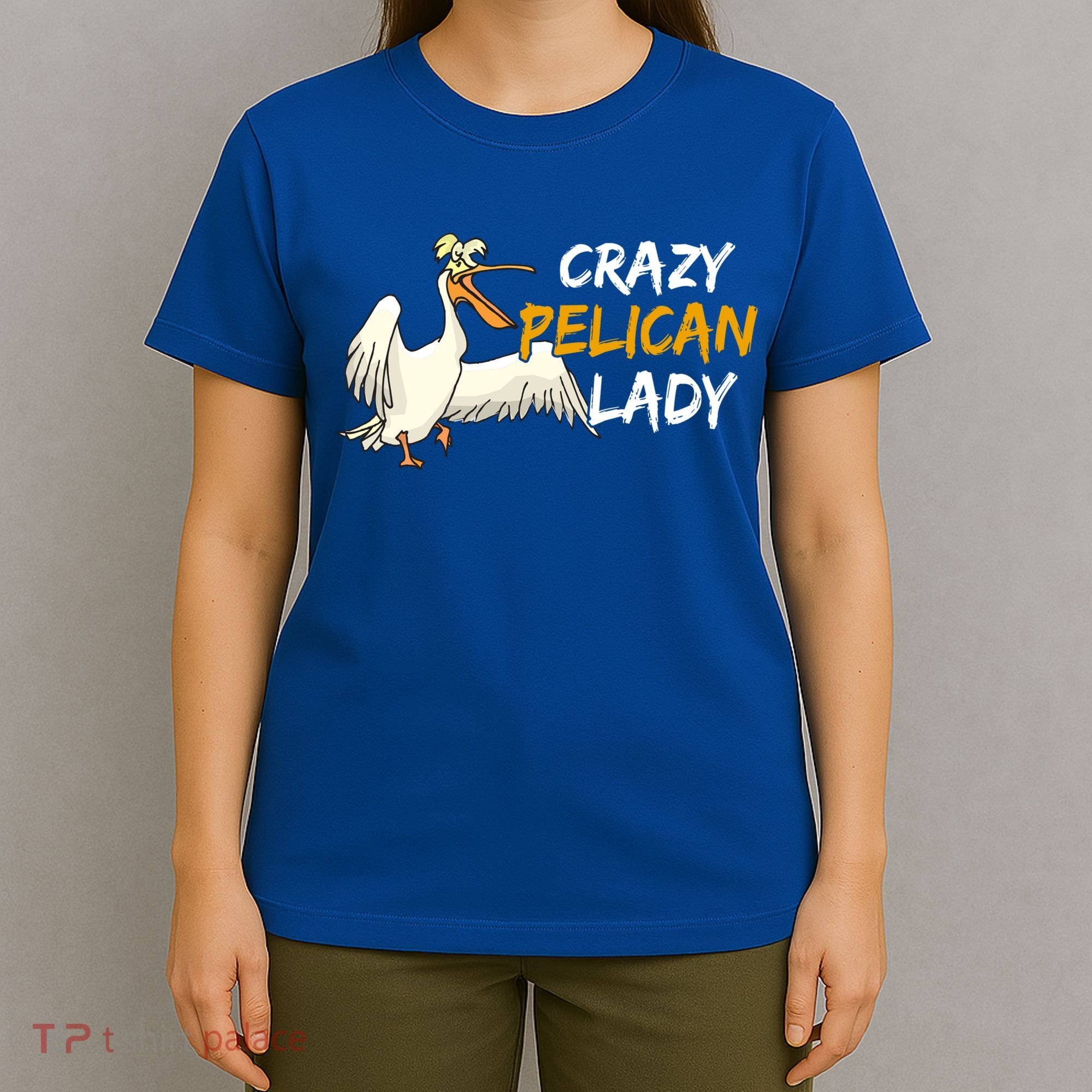 Crazy Pelican Lady Fnny Pelican Lover Gift National Bird Day Gift T-Shirt