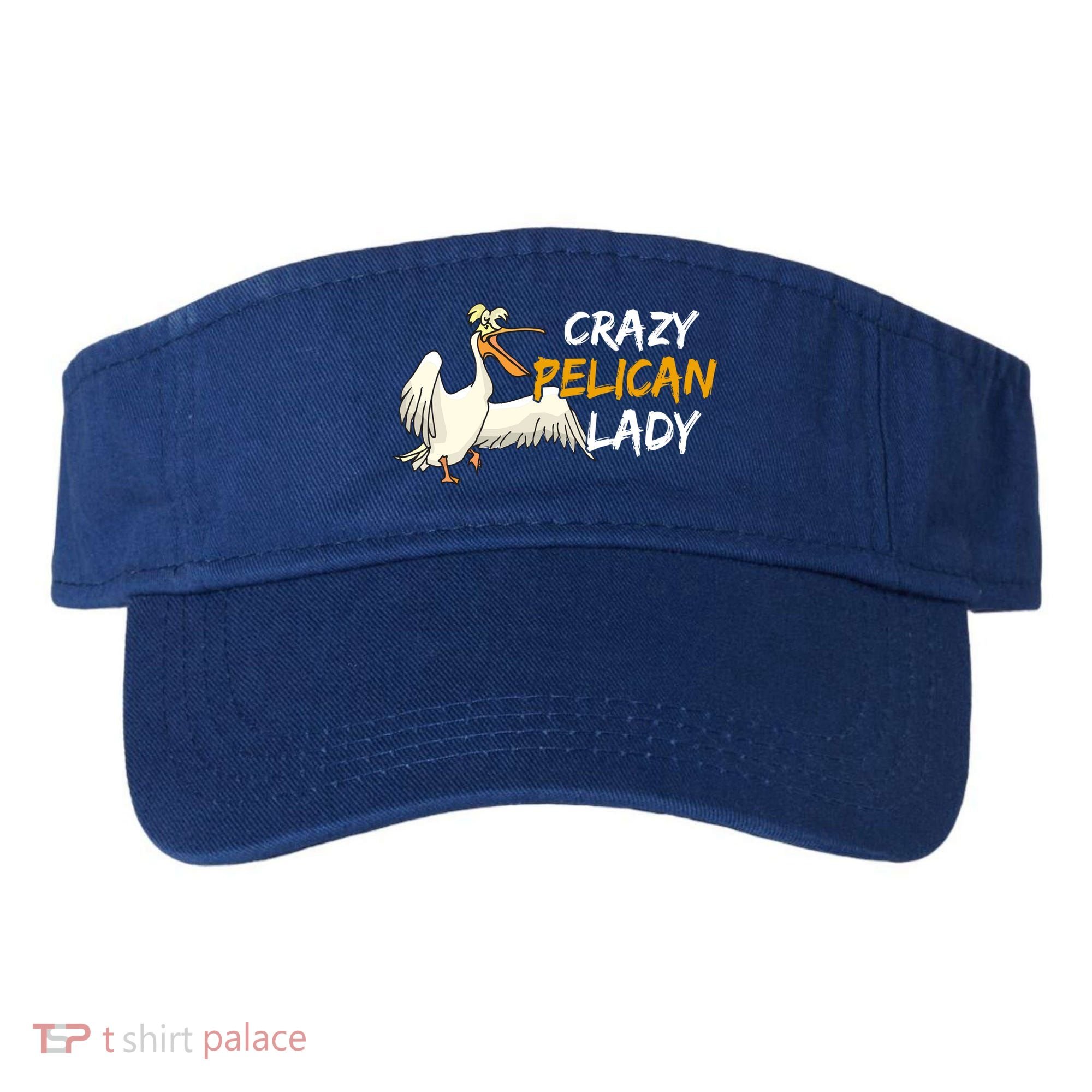 Crazy Pelican Lady Fnny Pelican Lover Gift National Bird Day Gift Visor