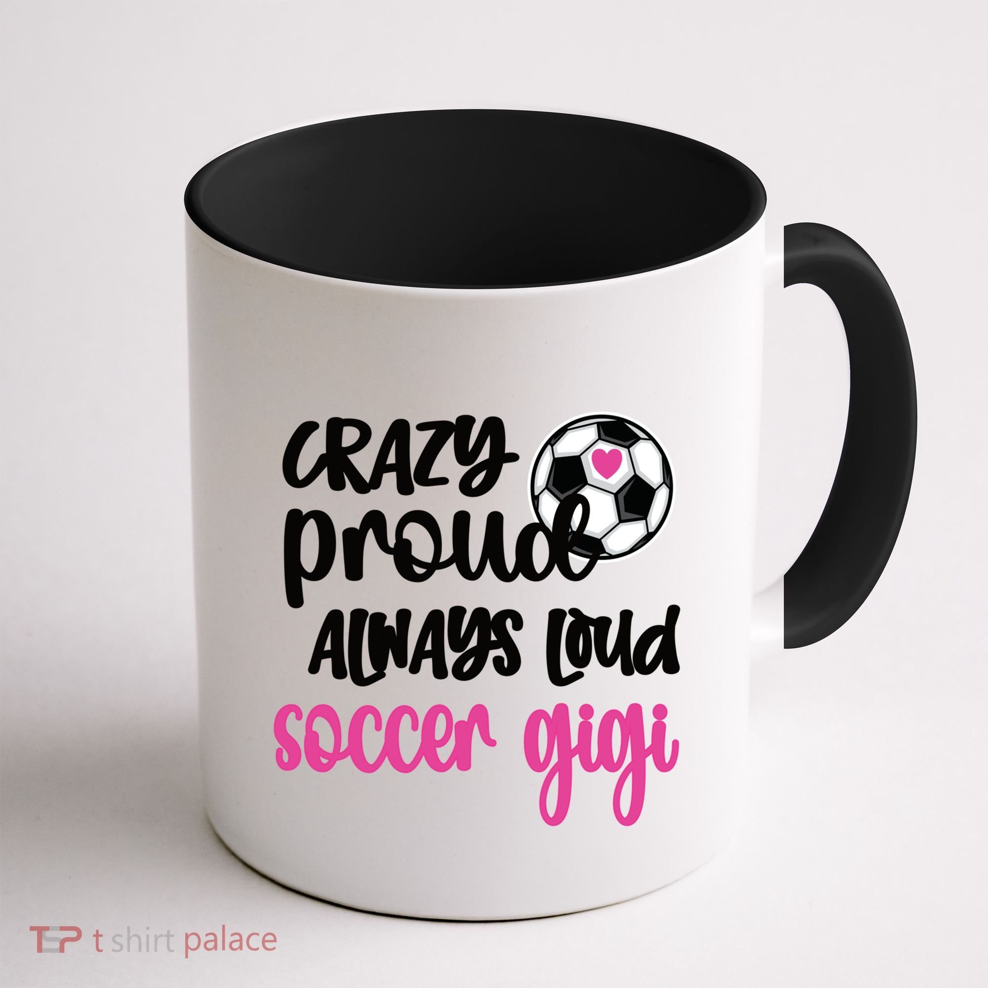Crazy Proud Loud Soccer Gigi Soccer Player Gigi Funny Gift Coffee Mug