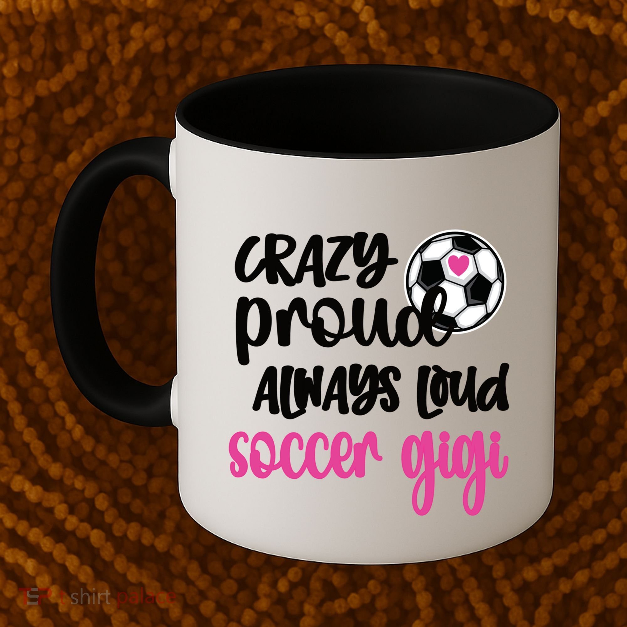 Crazy Proud Loud Soccer Gigi Soccer Player Gigi Funny Gift Coffee Mug