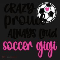 Crazy Proud Loud Soccer Gigi Soccer Player Gigi Funny Gift Women's Hoodie thumb 2