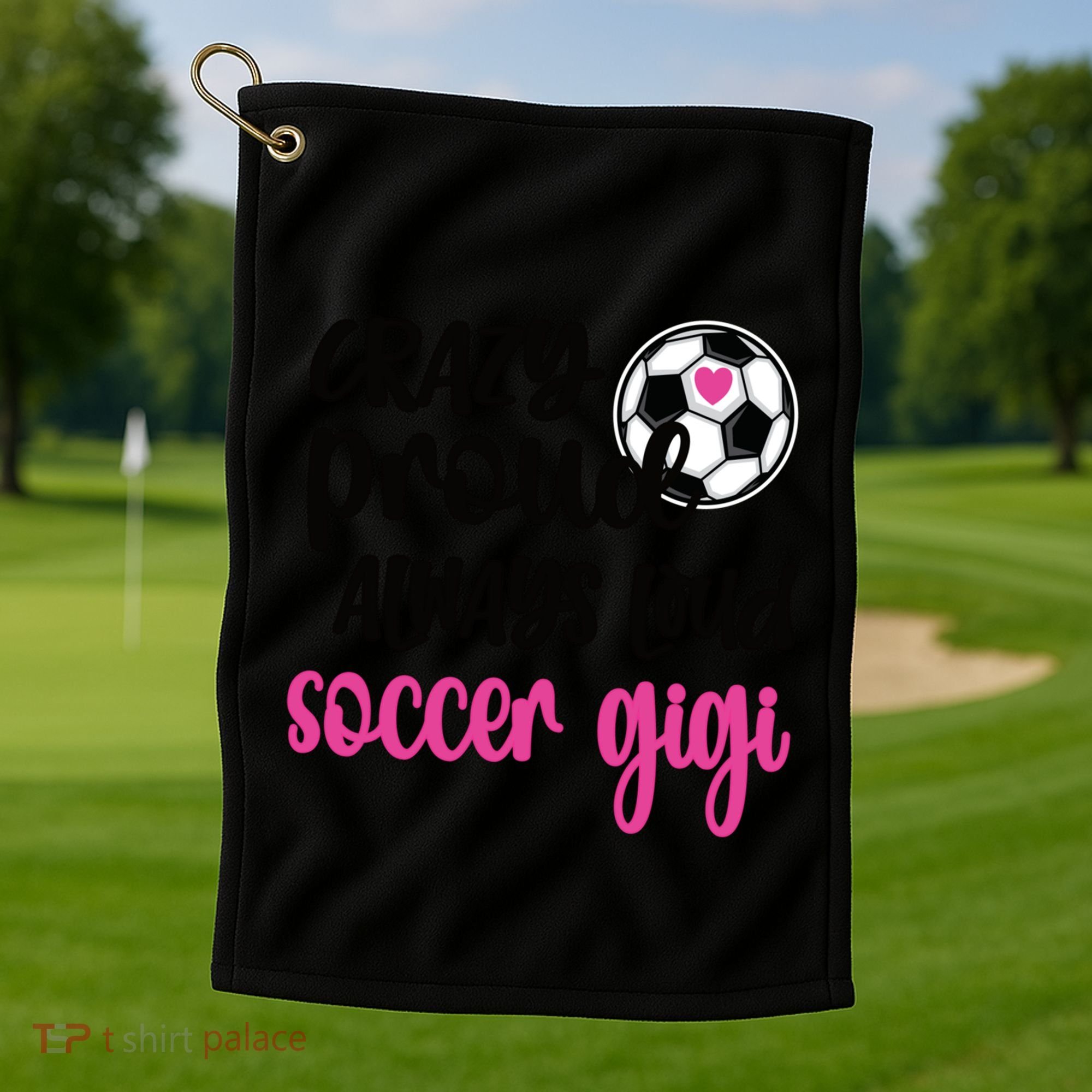 Crazy Proud Loud Soccer Gigi Soccer Player Gigi Funny Gift Golf Towel