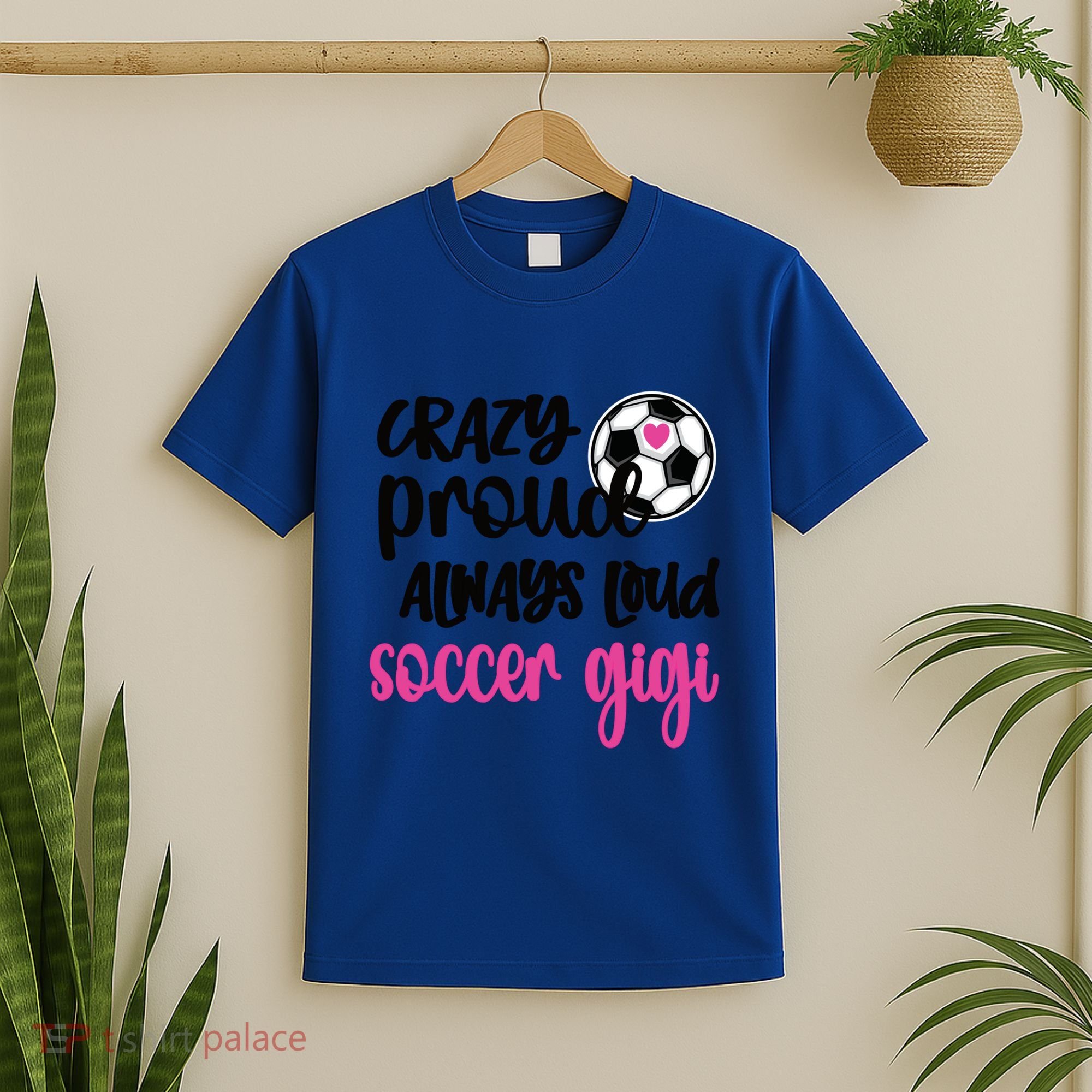 Crazy Proud Loud Soccer Gigi Soccer Player Gigi Funny Gift T-Shirt