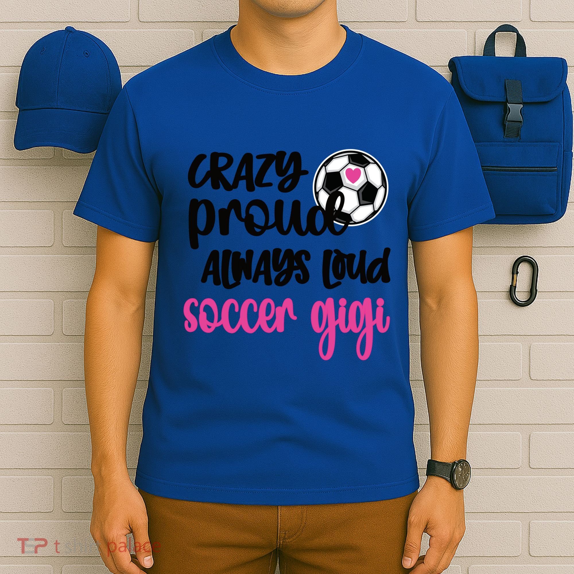 Crazy Proud Loud Soccer Gigi Soccer Player Gigi Funny Gift T-Shirt