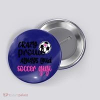 Crazy Proud Loud Soccer Gigi Soccer Player Gigi Funny Gift Button thumb 0
