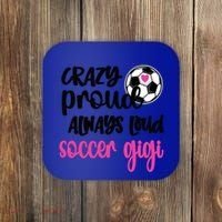 Crazy Proud Loud Soccer Gigi Soccer Player Gigi Funny Gift Coaster thumb 0