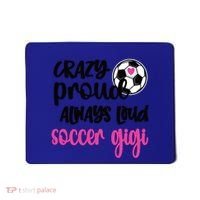 Crazy Proud Loud Soccer Gigi Soccer Player Gigi Funny Gift Mousepad thumb 0