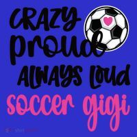 Crazy Proud Loud Soccer Gigi Soccer Player Gigi Funny Gift Mousepad thumb 1