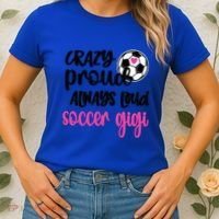 Crazy Proud Loud Soccer Gigi Soccer Player Gigi Funny Gift Women's T-Shirt thumb 2