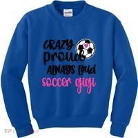 Crazy Proud Loud Soccer Gigi Soccer Player Gigi Funny Gift Kids Sweatshirt thumb 0