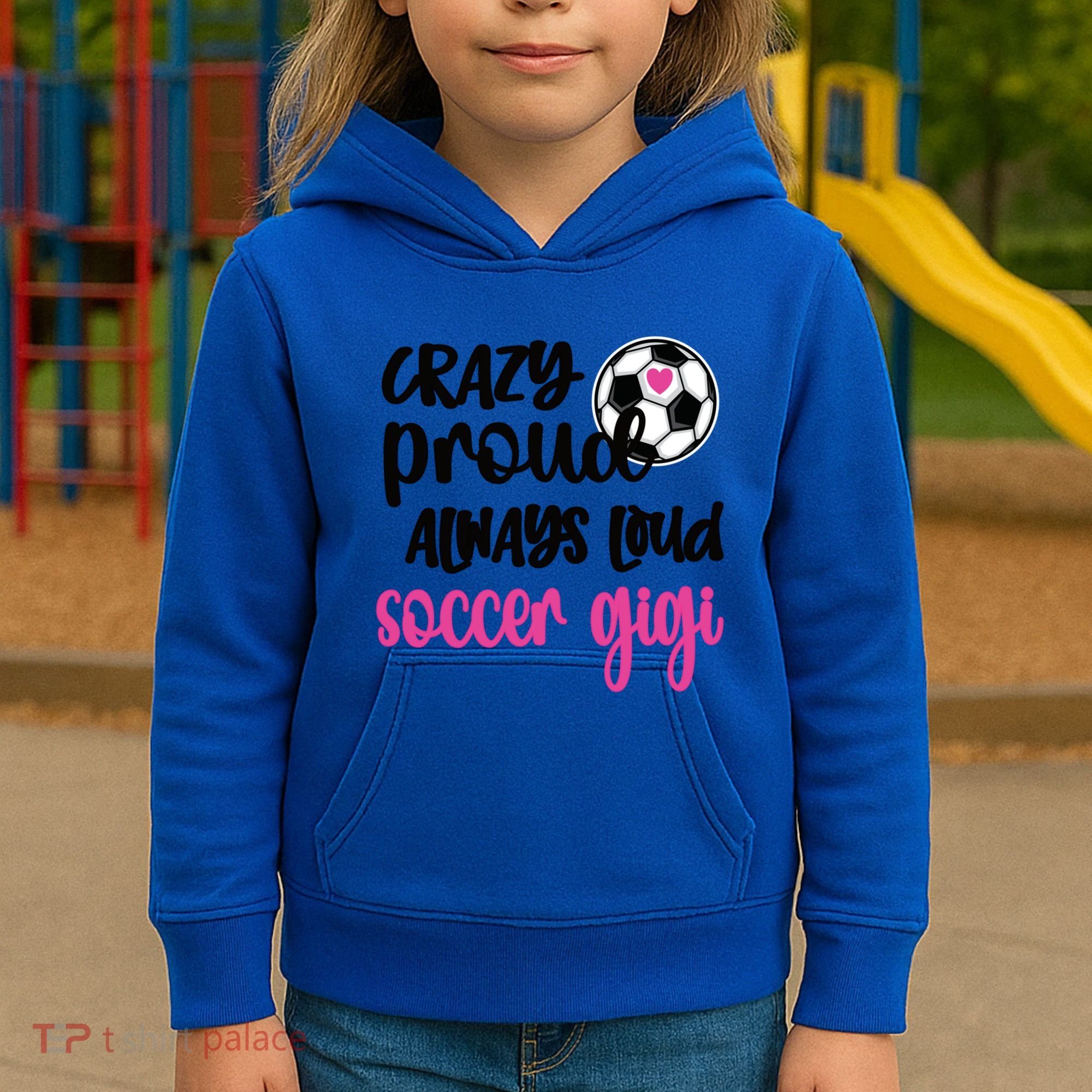 Crazy Proud Loud Soccer Gigi Soccer Player Gigi Funny Gift Kids Hoodie