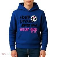 Crazy Proud Loud Soccer Gigi Soccer Player Gigi Funny Gift Kids Hoodie thumb 4