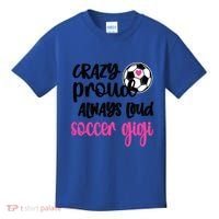 Crazy Proud Loud Soccer Gigi Soccer Player Gigi Funny Gift Kids T-Shirt thumb 0