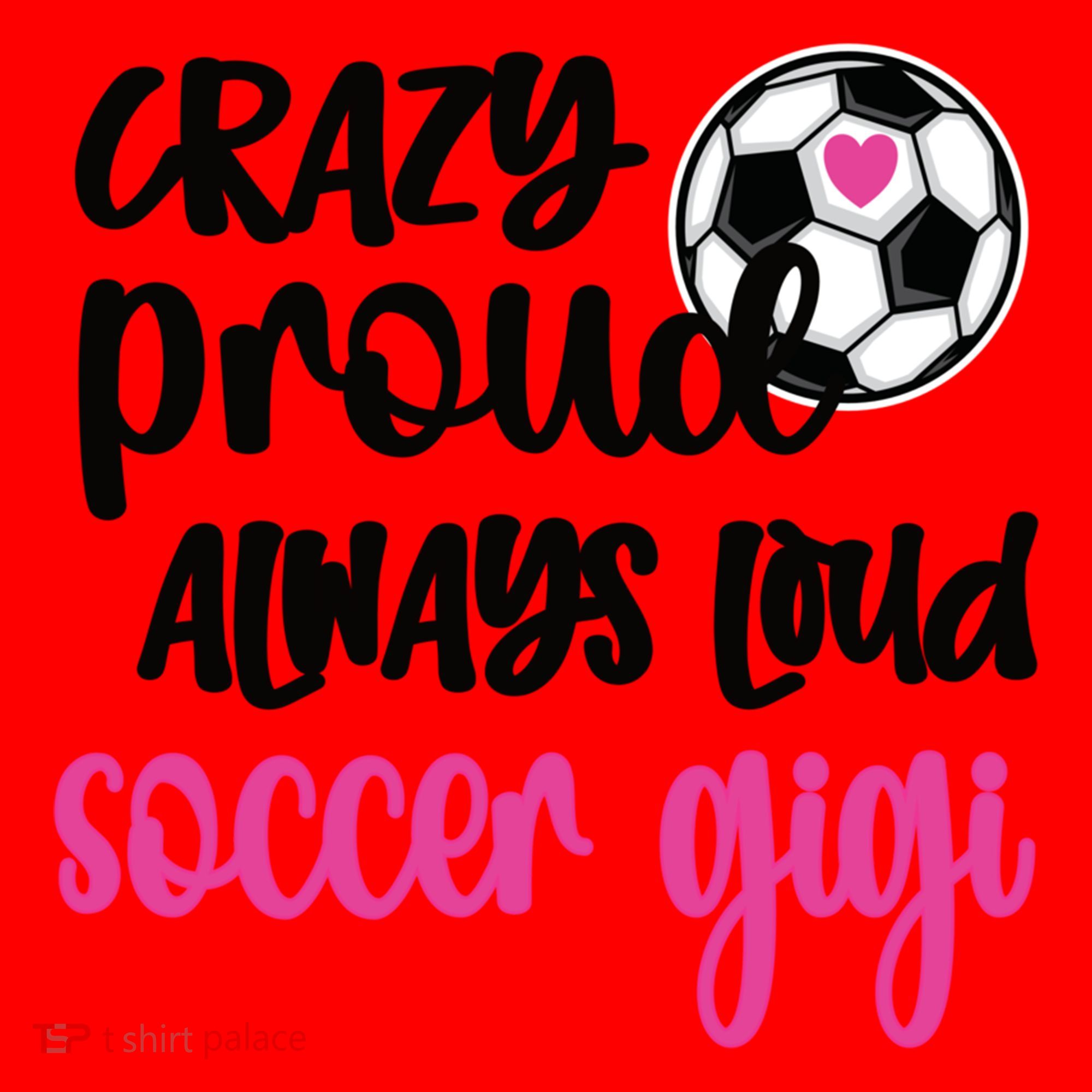 Crazy Proud Loud Soccer Gigi Soccer Player Gigi Funny Gift Santa Hat