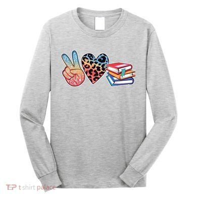 Cute Peace Love Books Reading Fan Book Lover Long Sleeve Shirt
