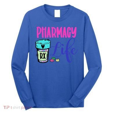 Cute Pharmacy Life Medication Pill Pharmacist Pharmacy Tech Gift Long Sleeve Shirt
