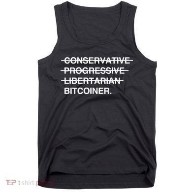 Conservative Progressive Libertarian Bitcoiner Tank Top