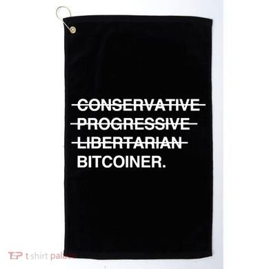 Conservative Progressive Libertarian Bitcoiner Golf Towel