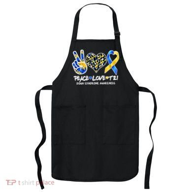 Cool Peace Love T21 Down Syndrome Awareness Support Apron