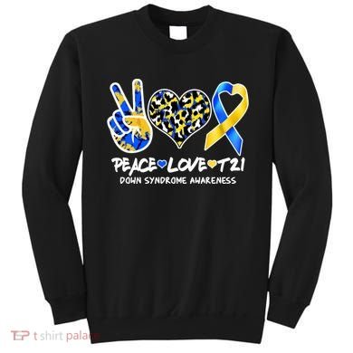 Cool Peace Love T21 Down Syndrome Awareness Support Sweatshirt