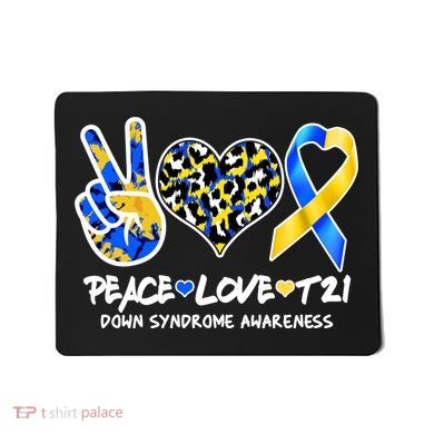 Cool Peace Love T21 Down Syndrome Awareness Support Mousepad