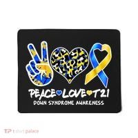 Cool Peace Love T21 Down Syndrome Awareness Support Mousepad thumb 0