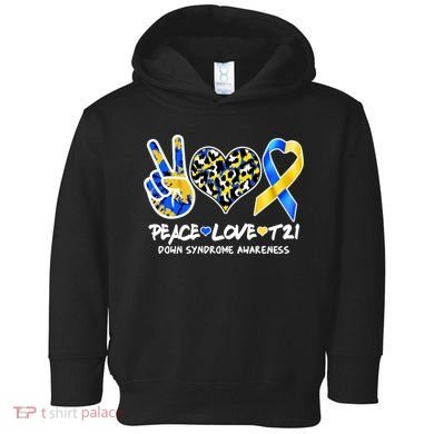 Cool Peace Love T21 Down Syndrome Awareness Support Toddler Hoodie