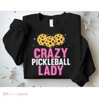Crazy Pickleball Lady Funny Pickleball Gifts for  Sweatshirt thumb 2