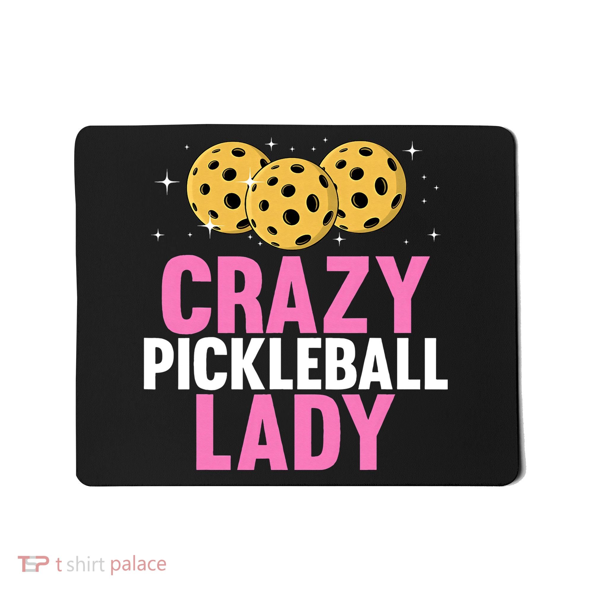 Crazy Pickleball Lady Funny Pickleball Gifts for  Mousepad