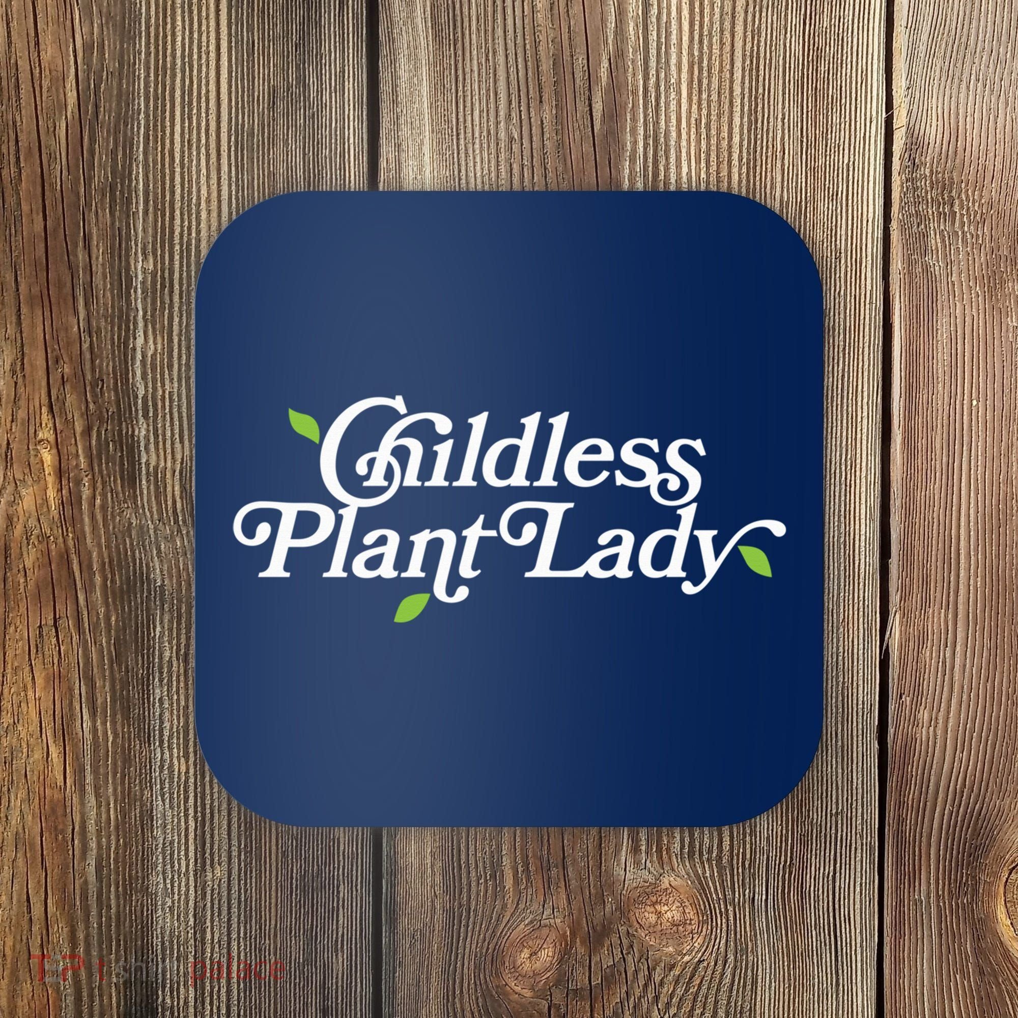 Childless Plant Lady (Childless Cat Lady Meme) Funny Kamala 2024 Coaster