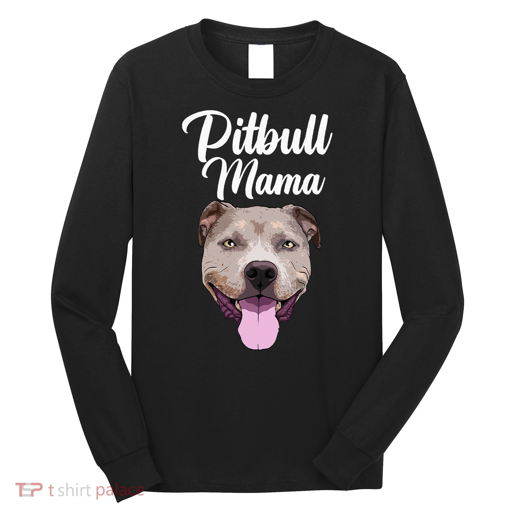 Cool Pitbull Mom For Women Mama Pitbull Owner Dog Lover Long Sleeve Shirt