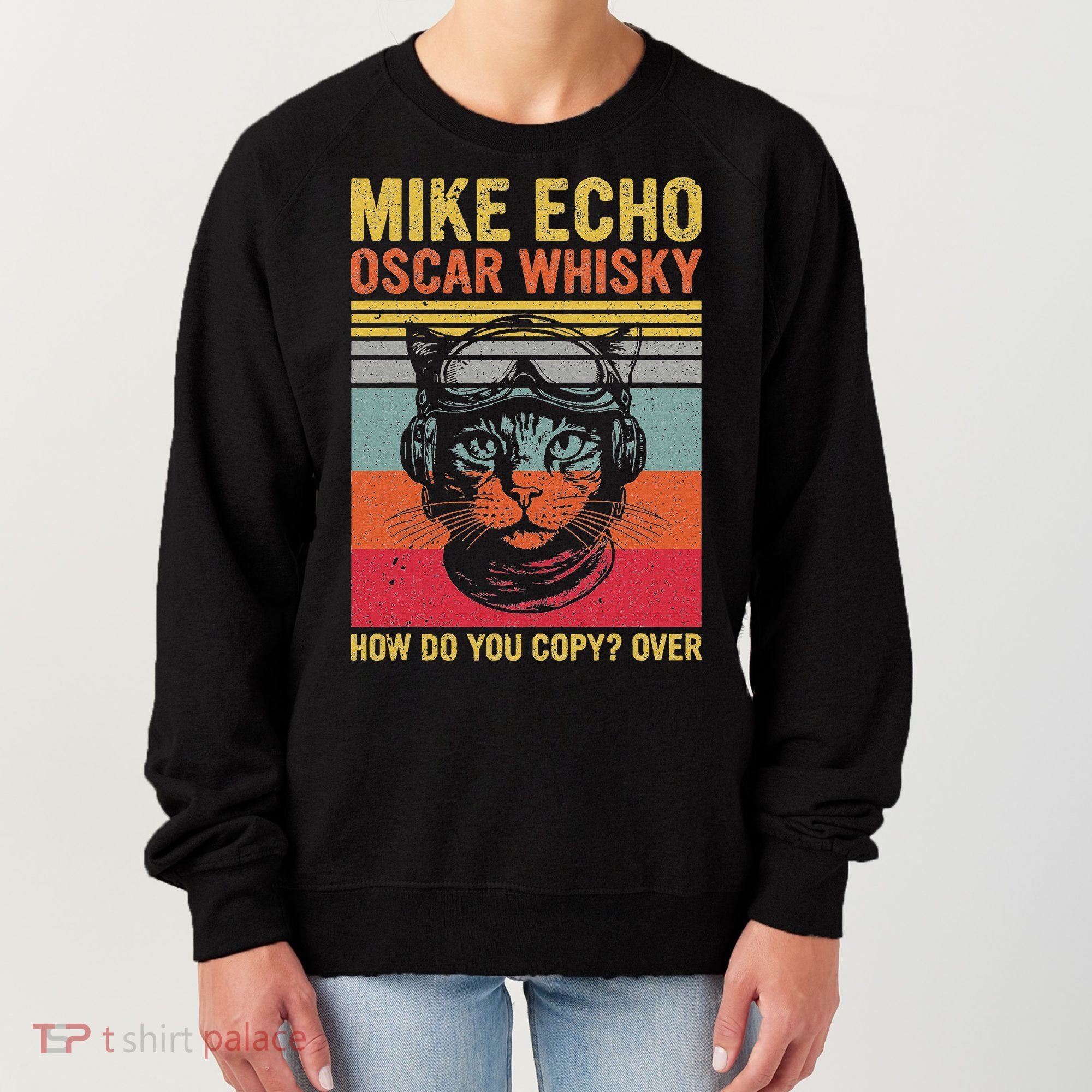 Cat Pilot Mike Echo Oscar Whisky How Do You Copy Women's Sweatshirt