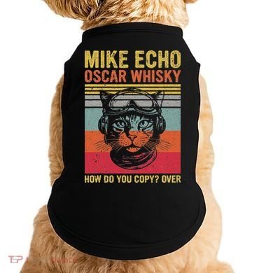 Cat Pilot Mike Echo Oscar Whisky How Do You Copy Doggie Tank
