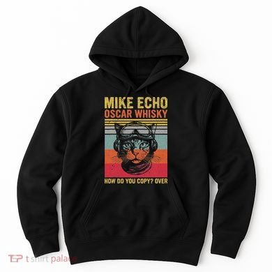 Cat Pilot Mike Echo Oscar Whisky How Do You Copy Hoodie