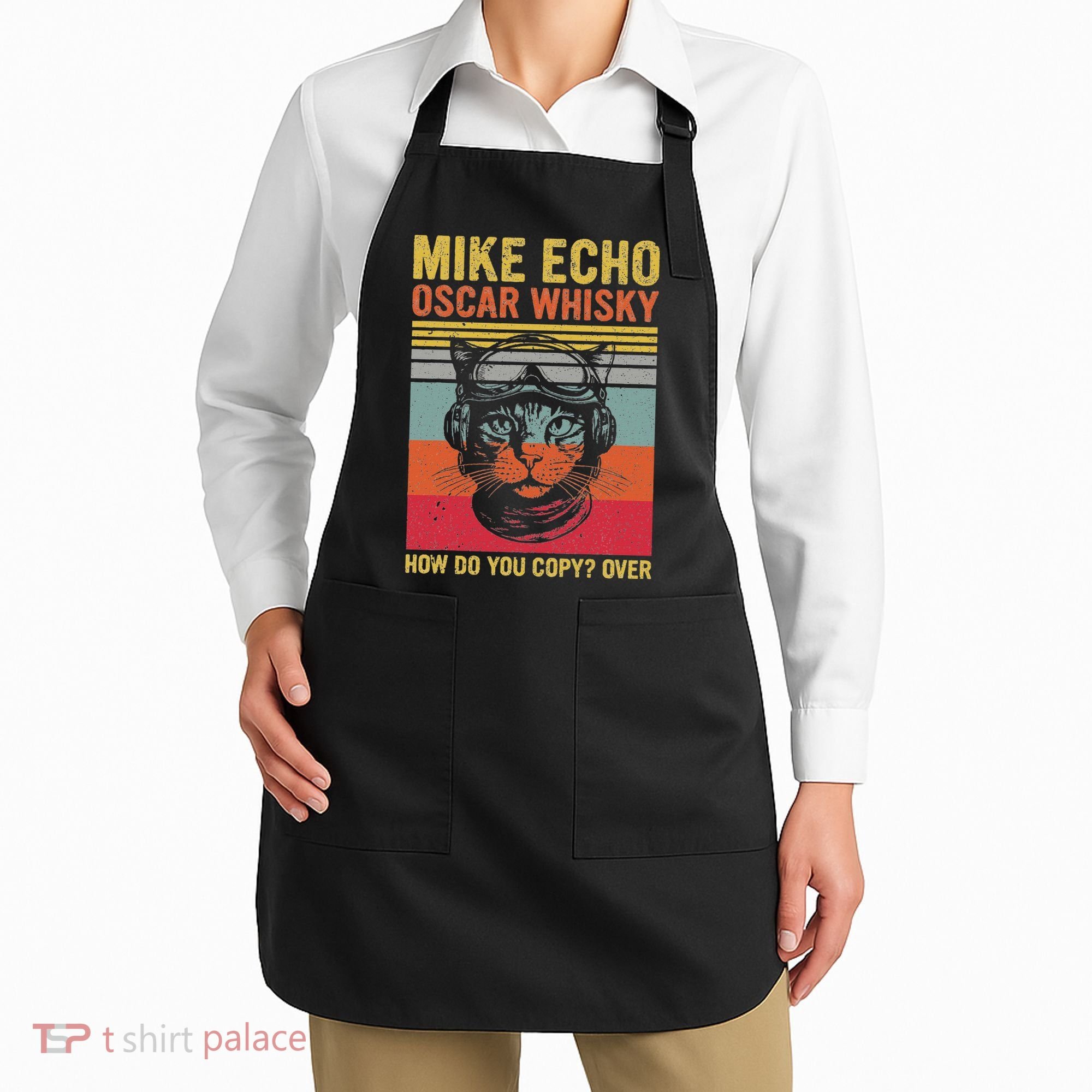 Cat Pilot Mike Echo Oscar Whisky How Do You Copy Apron