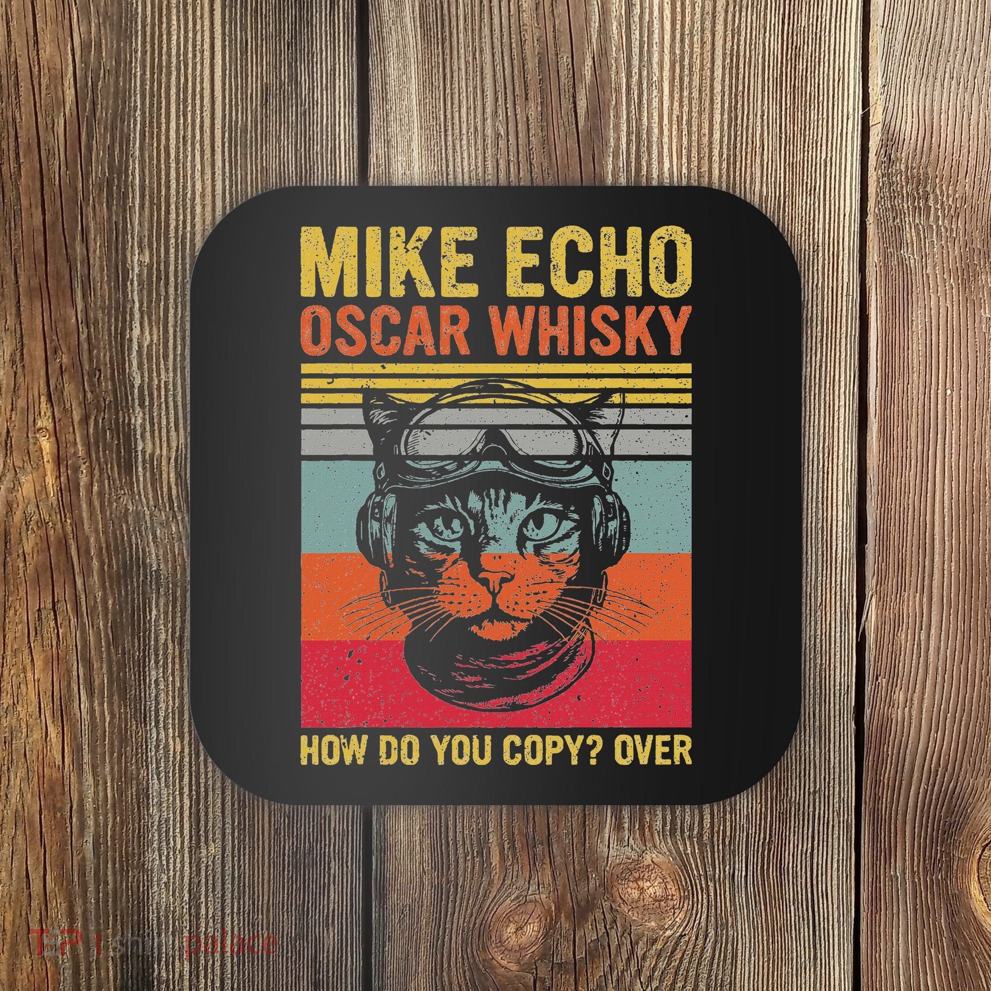 Cat Pilot Mike Echo Oscar Whisky How Do You Copy Coaster