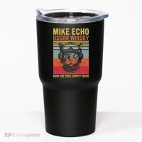Cat Pilot Mike Echo Oscar Whisky How Do You Copy Tumbler thumb 0