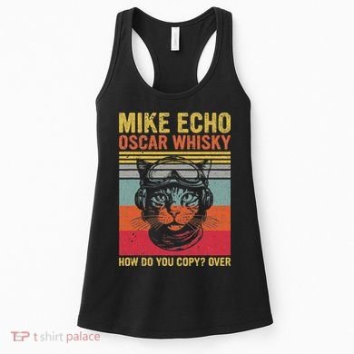 Cat Pilot Mike Echo Oscar Whisky How Do You Copy Women's Tank Top