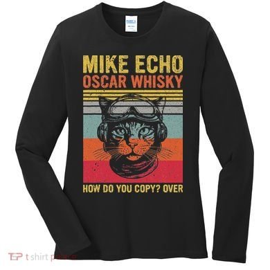 Cat Pilot Mike Echo Oscar Whisky How Do You Copy Women's Long Sleeve Shirt