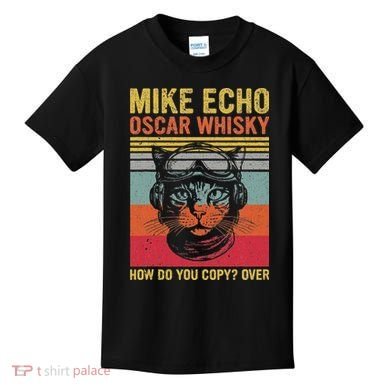 Cat Pilot Mike Echo Oscar Whisky How Do You Copy Kids T-Shirt