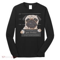 Cute Pug Mugshot Bad Puggy Puppy Humor Funny Dog Long Sleeve Shirt thumb 0