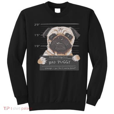 Cute Pug Mugshot Bad Puggy Puppy Humor Funny Dog Sweatshirt