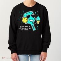 Cute Pickleball Meme If You Want A Soft Serve Go Get Ice Cream Gift Women's Sweatshirt thumb 0