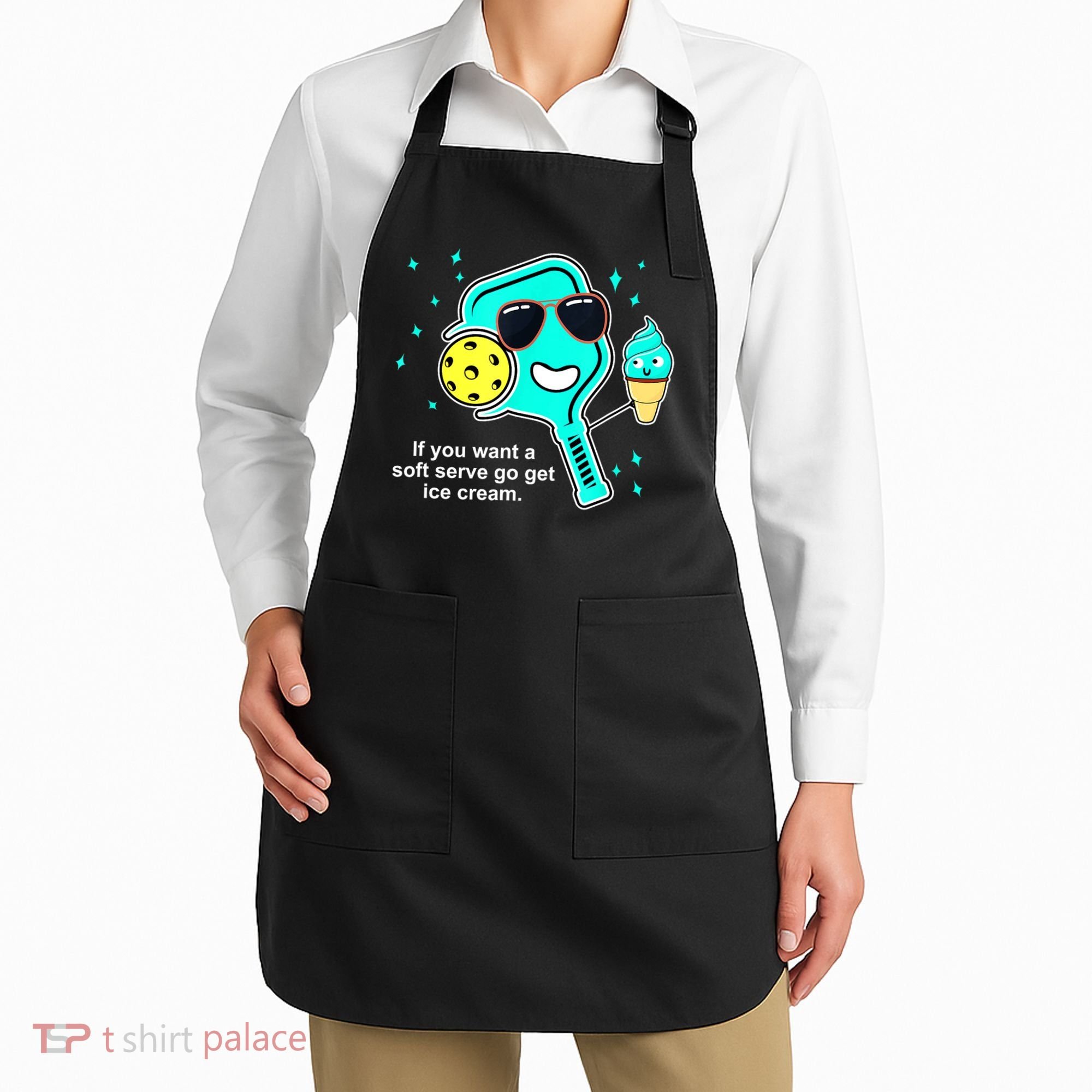 Cute Pickleball Meme If You Want A Soft Serve Go Get Ice Cream Gift Apron