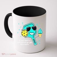 Cute Pickleball Meme If You Want A Soft Serve Go Get Ice Cream Gift Coffee Mug thumb 0