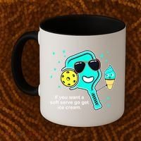 Cute Pickleball Meme If You Want A Soft Serve Go Get Ice Cream Gift Coffee Mug thumb 2