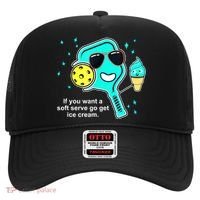 Cute Pickleball Meme If You Want A Soft Serve Go Get Ice Cream Gift Hat thumb 0